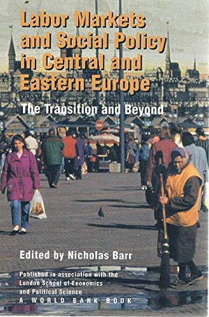Labor Markets and Social Policy in Central and Eastern Europe: The Transition and Beyond,Used