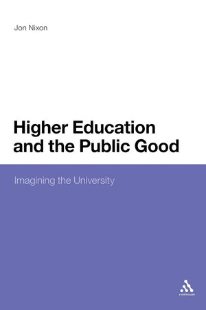 Higher Education and the Public Good: Imagining the University,Used