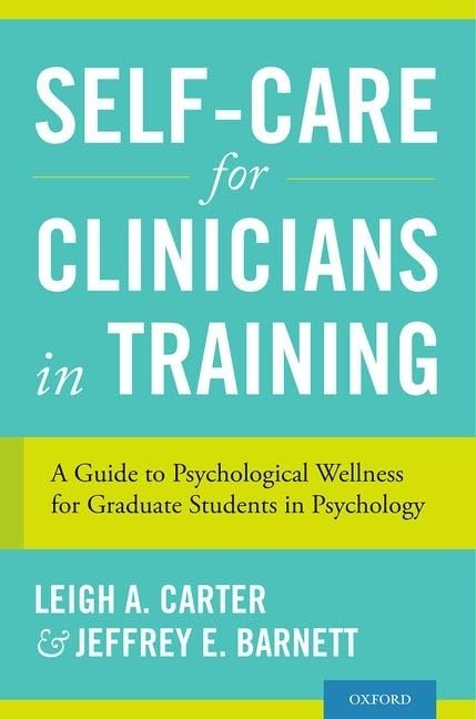 SelfCare for Clinicians in Training: A Guide to Psychological Wellness for Graduate Students in Psychology,Used