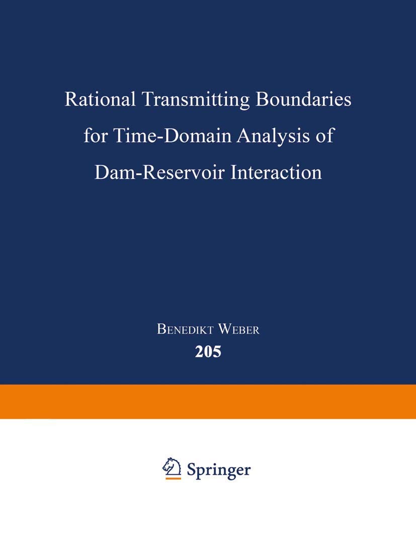 Rational Transmitting Boundaries for TimeDomain Analysis of DamReservoir Interaction (Institut fr Baustatik und Konstruktion, ,Used