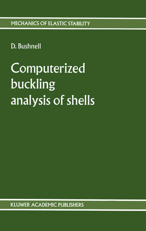 Computerized buckling analysis of shells (Mechanics of Elastic Stability, 9),New