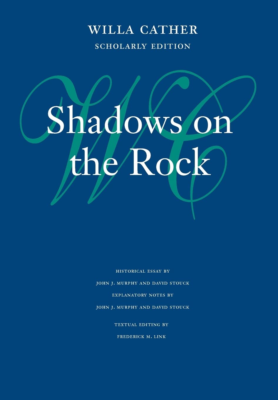 Shadows On The Rock (Willa Cather Scholarly Edition),Used