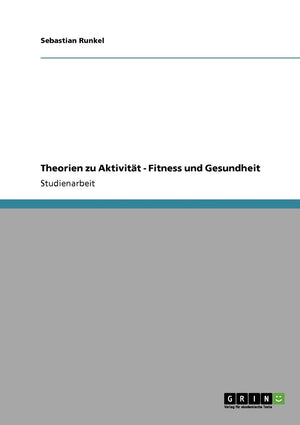 Theorien zu Aktivitt  Fitness und Gesundheit (German Edition),Used