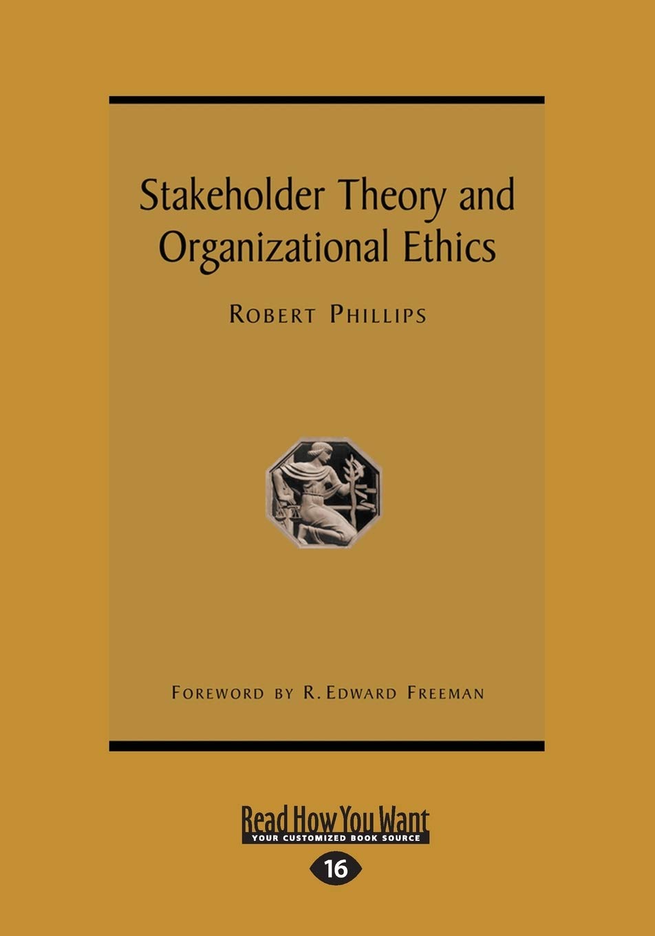 Stakeholder Theory And Organizational Ethics,Used