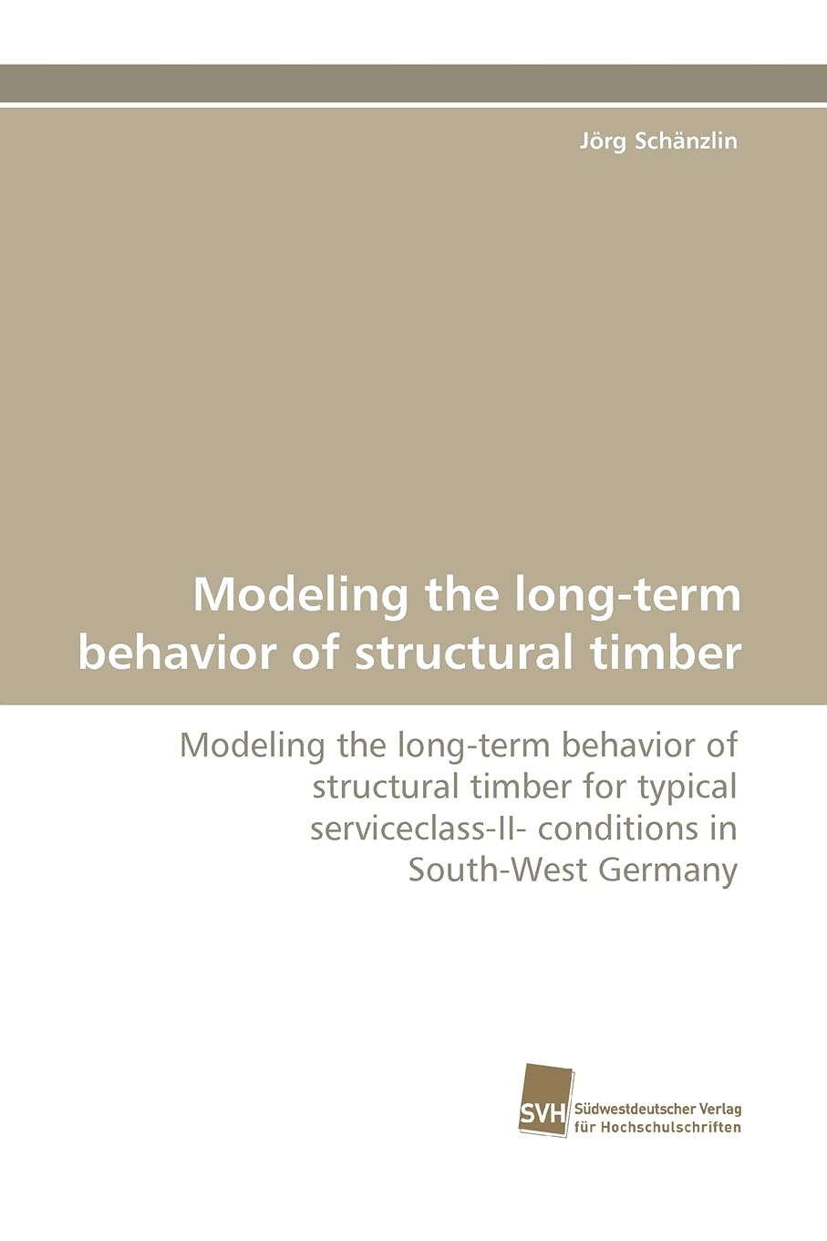 Modeling the longterm behavior of structural timber: Modeling the longterm behavior of structural timber for typical servicecl,Used