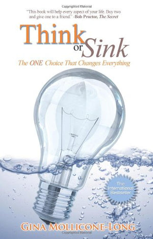 Think or Sink: The One Choice That Changes Everything,New