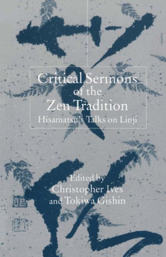 Critical Sermons Of The Zen Tradition: Hisamatsu'S Talks On Linji,Used