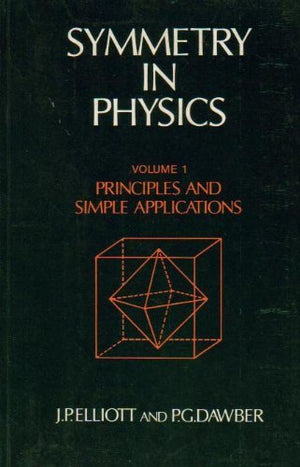 Symmetry in Physics: Principles and Simple ApplicationsVolume 1,New