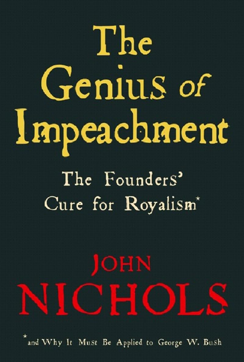 The Genius of Impeachment: The Founders' Cure for Royalism,New