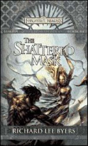 The Shattered Mask: Sembia: Gateway to the Realms, Book III,Used