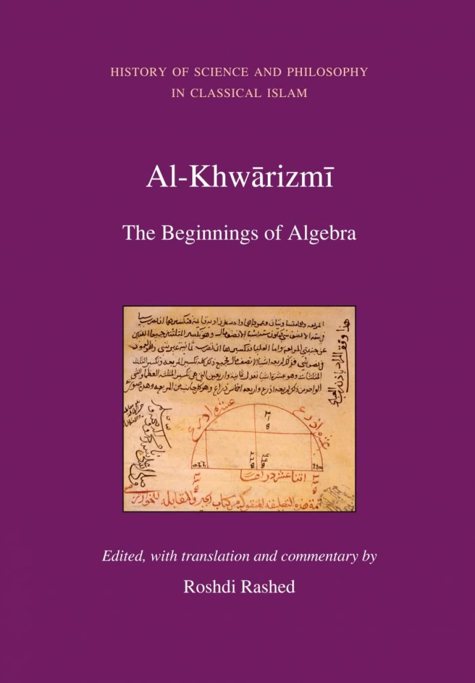 Alkhwarizmi: The Beginnings Of Algebra (History Of Science And Philosophy In Classical Islam),Used