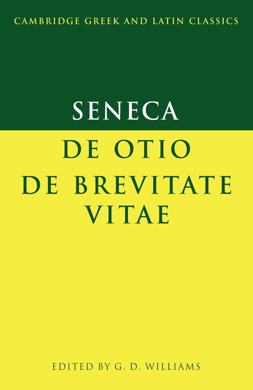 Seneca: De otio; De brevitate vitae (Cambridge Greek and Latin Classics),Used