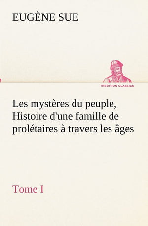 Les mystres du peuple, tome I Histoire d'une famille de proltaires  travers les ges (French Edition),Used