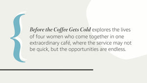 Before The Coffee Gets Cold: A Heartfelt Novel Exploring Regret, Redemption And Closure From A Magical Caf (Before The Coffee