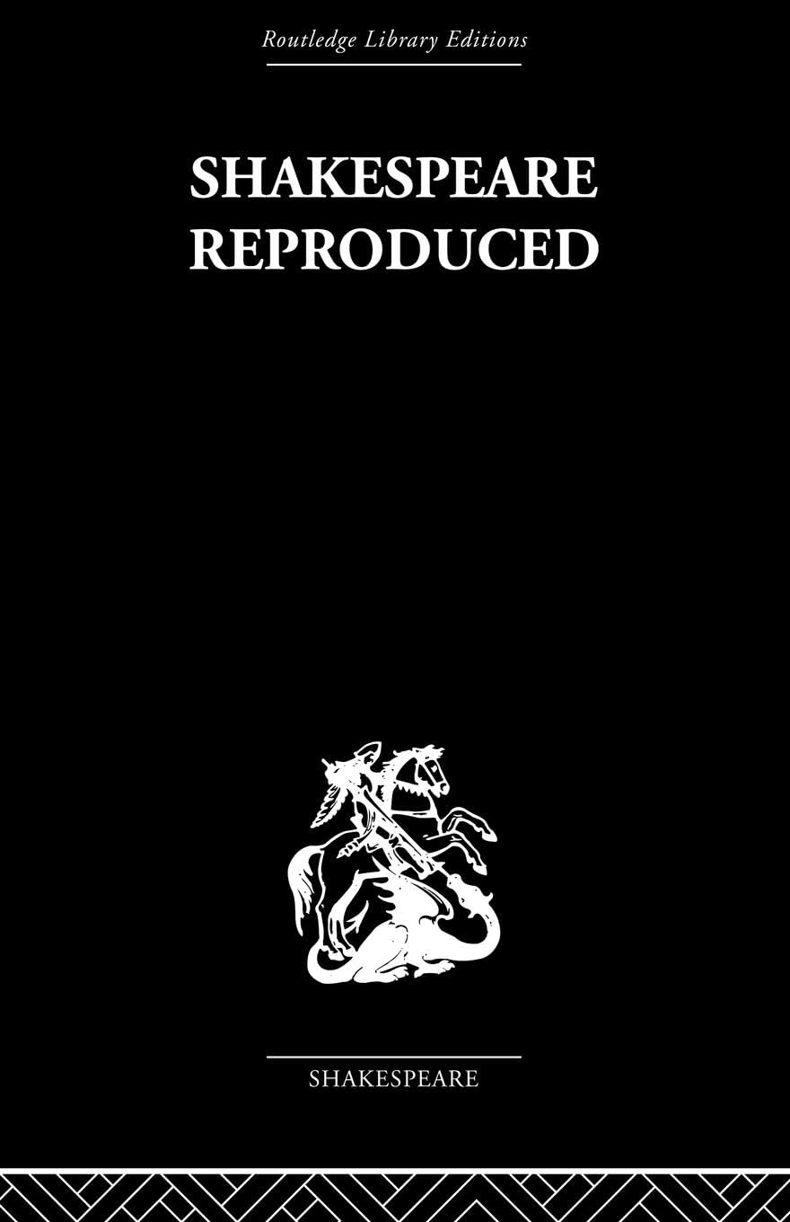 Shakespeare Reproduced: The Text In History And Ideology,New