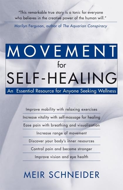 Movement For Selfhealing: An Essential Resource For Anyone Seeking Wellness