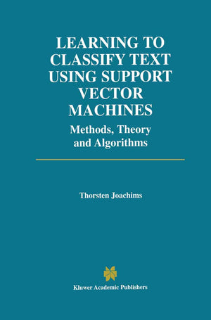 Learning to Classify Text Using Support Vector Machines (The Springer International Series in Engineering and Computer Science, ,Used