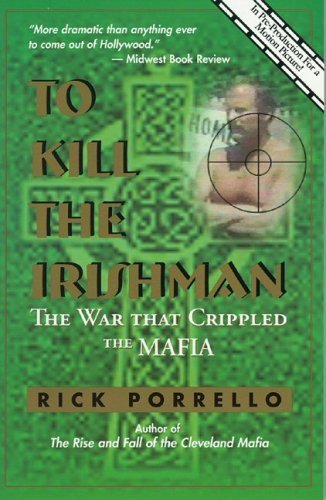 To Kill the Irishman: The War That Crippled the Mafia,Used