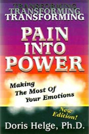 Transforming Pain into Power : Making the Most of Your Emotions, New Edition,Used