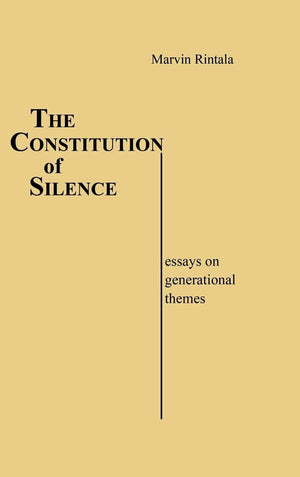 The Constitution of Silence: Essays on Generational Themes (Contributions in Political Science),Used