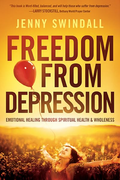 Freedom From Depression: Emotional Healing Through Spiritual Health And Wholeness,Used
