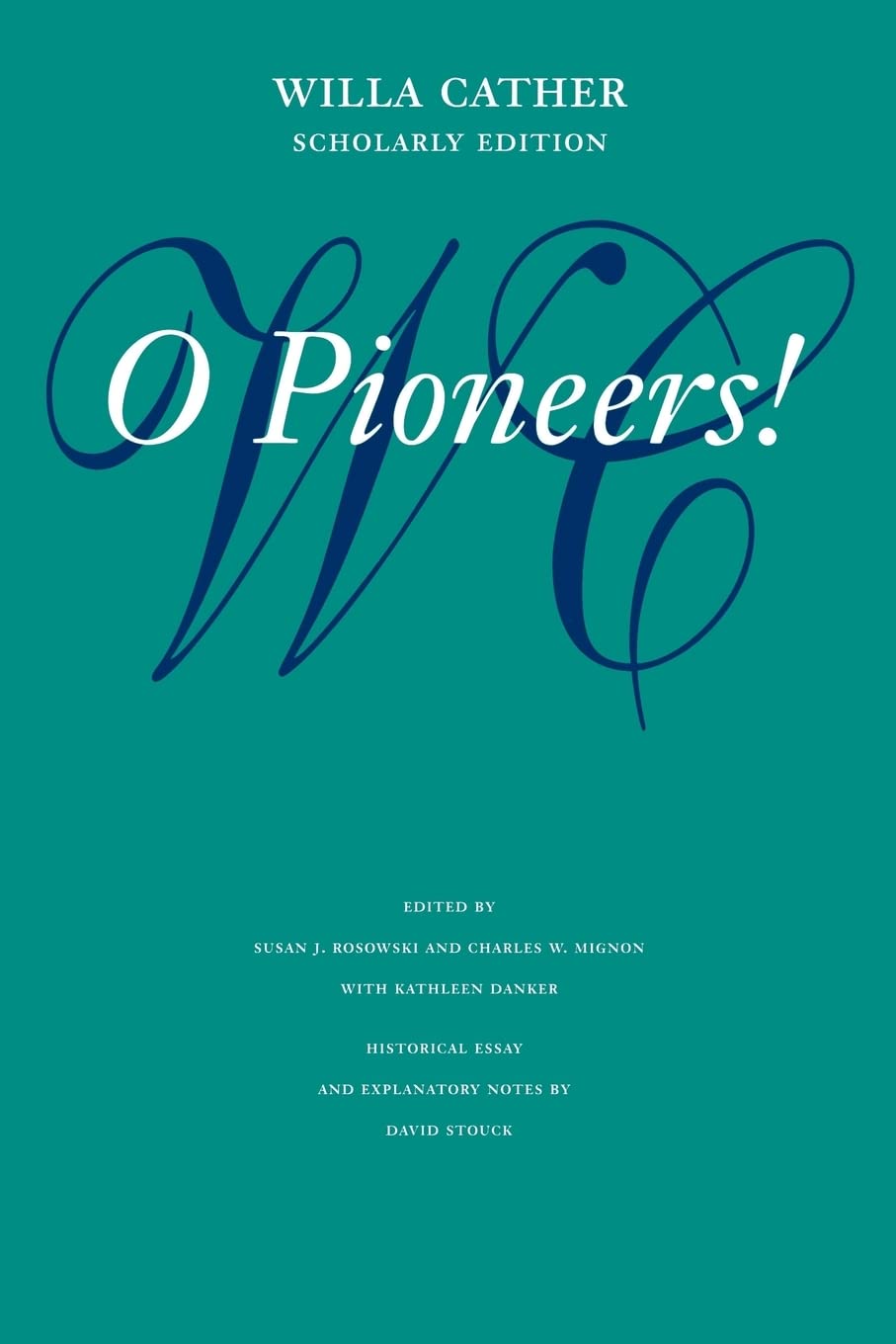 O Pioneers! (Willa Cather Scholarly Edition),New