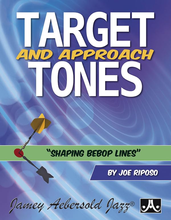 Target And Approach Tones: Shaping Bebop Lines,Used