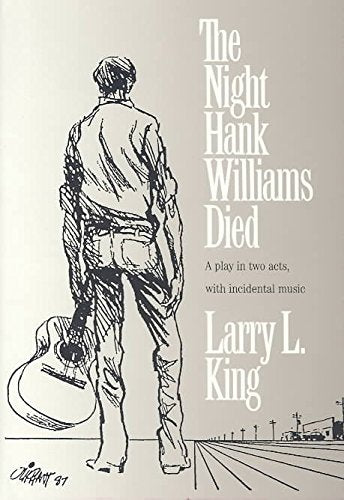 The Night Hank Williams Died: A Play in Two Acts, With Incidental Music,Used