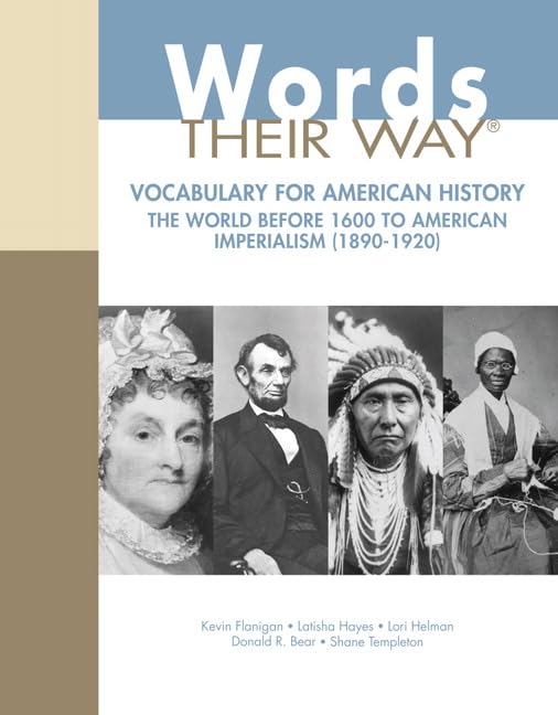 Words Their Way: Vocabulary for American History, The World Before 1600 to American Imperialism (18901920) (Words Their Way Ser,Used