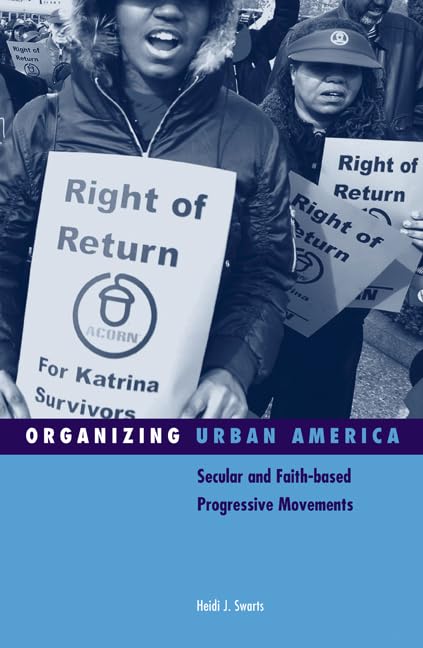 Organizing Urban America: Secular And Faithbased Progressive Movements (Volume 28) (Social Movements, Protest And Contention),Used