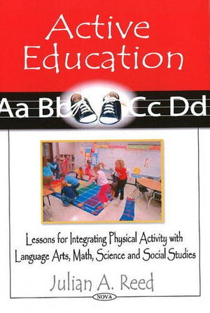 Active Education: Lessons for Integrating Physical Activity With Language Arts, Math, Science and Social Studies,Used