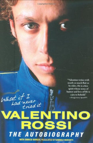 What If I Had Never Tried It: Valentino Rossi The Autobiography,Used