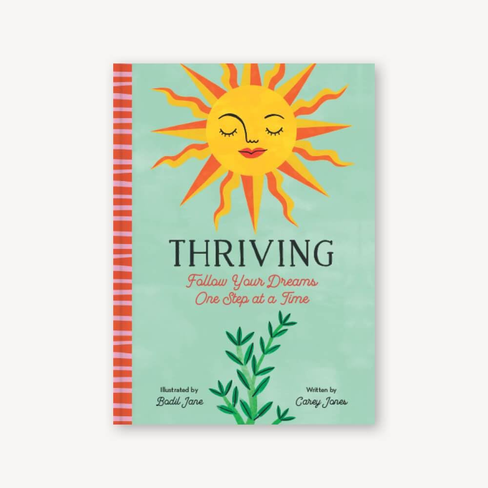 Thriving: Follow Your Dreams One Step At A Time