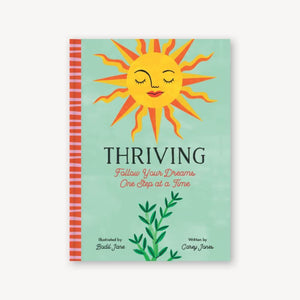Thriving: Follow Your Dreams One Step At A Time