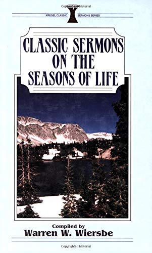 Classic Sermons/Seasons of Life (Kregel Classic Sermons Series),Used