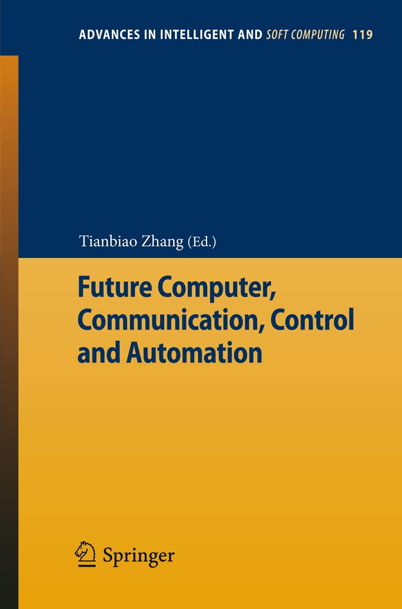 Future Computer, Communication, Control and Automation (Advances in Intelligent and Soft Computing),Used