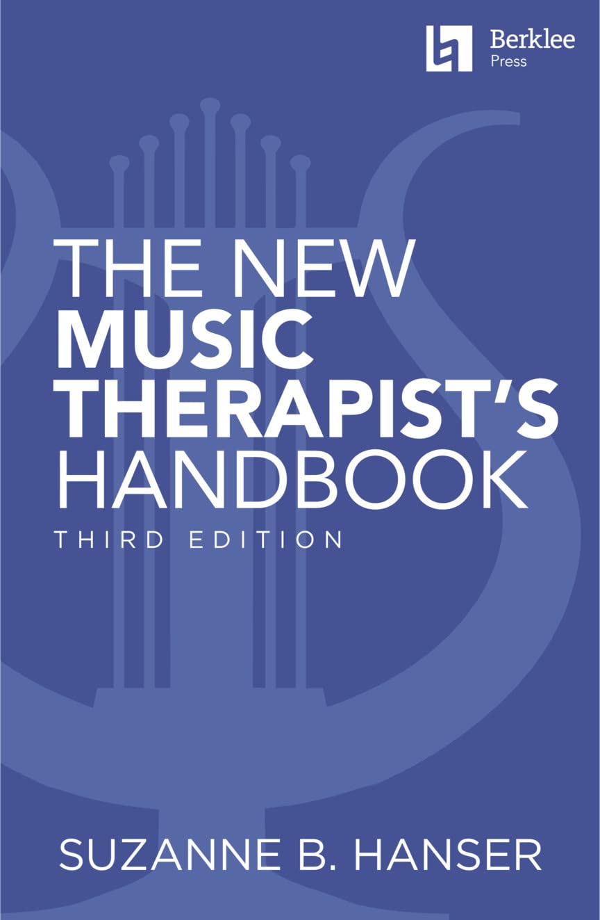 The New Music Therapist's Handbook  3rd Edition: Learn Essential Practices for Children, Adults and Older Adults for Music Ther,Used