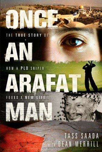 Once an Arafat Man: The True Story of How a PLO Sniper Found a New Life,Used