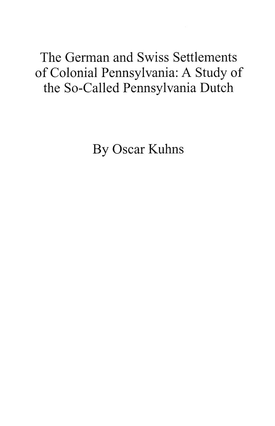 The German And Swiss Settlements Of Colonial Pennsylvania: A Study Of The Socalled Pennsylvania Dutch,Used