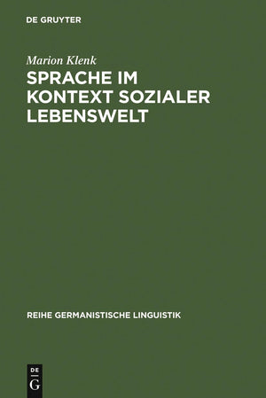 Sprache im Kontext sozialer Lebenswelt: Eine Untersuchung zur Arbeiterschriftsprache im 19. Jahrhundert (Reihe Germanistische Li,Used