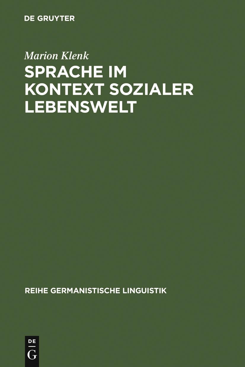 Sprache im Kontext sozialer Lebenswelt: Eine Untersuchung zur Arbeiterschriftsprache im 19. Jahrhundert (Reihe Germanistische Li,Used