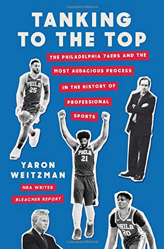 Tanking to the Top: The Philadelphia 76ers and the Most Audacious Process in the History of Professional Sports,Used