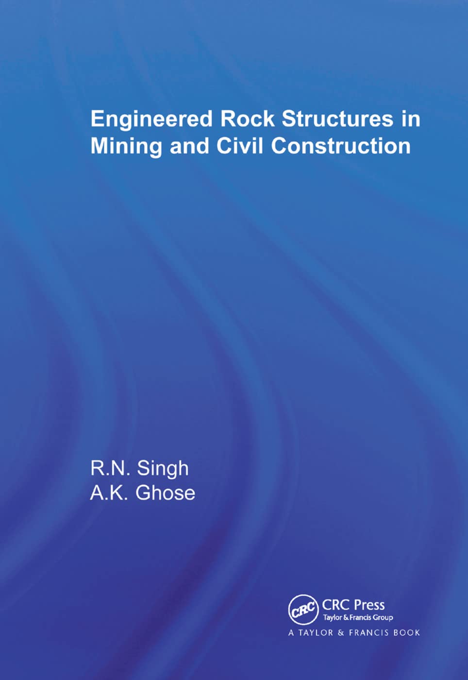 Engineered Rock Structures in Mining and Civil Construction,Used
