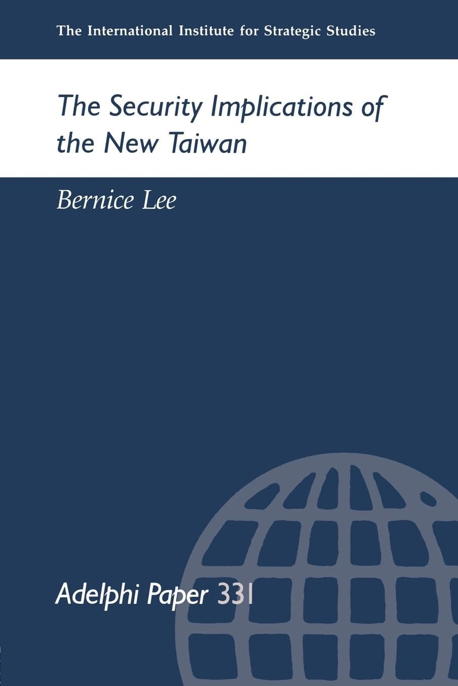 The Security Implicationf Of The New Twiwan (Adelphi Series),Used