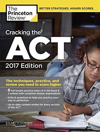 Cracking the ACT with 6 Practice Tests, 2017 Edition: The Techniques, Practice, and Review You Need to Score Higher (College Tes,Used