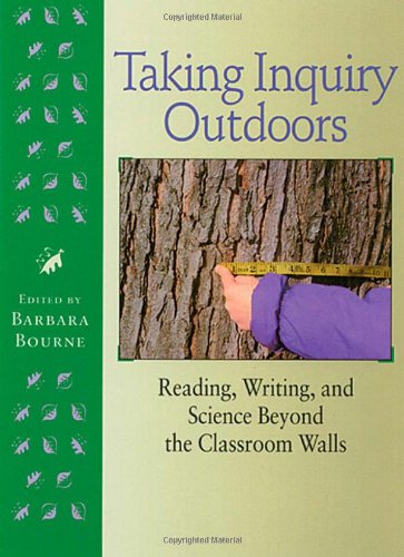 Taking Inquiry Outdoors: Reading, Writing, and Science Beyond the Classroom,Used