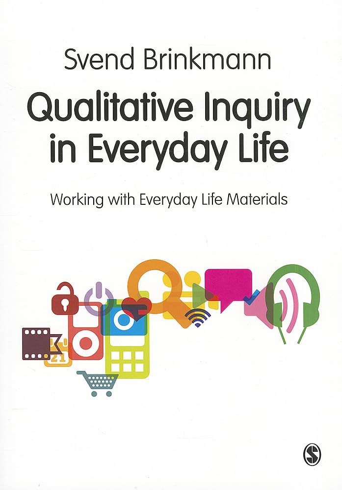 Qualitative Inquiry in Everyday Life: Working with Everyday Life Materials,Used