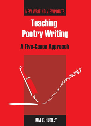 Teaching Poetry Writing: A FiveCanon Approach (New Writing Viewpoints, 2),Used