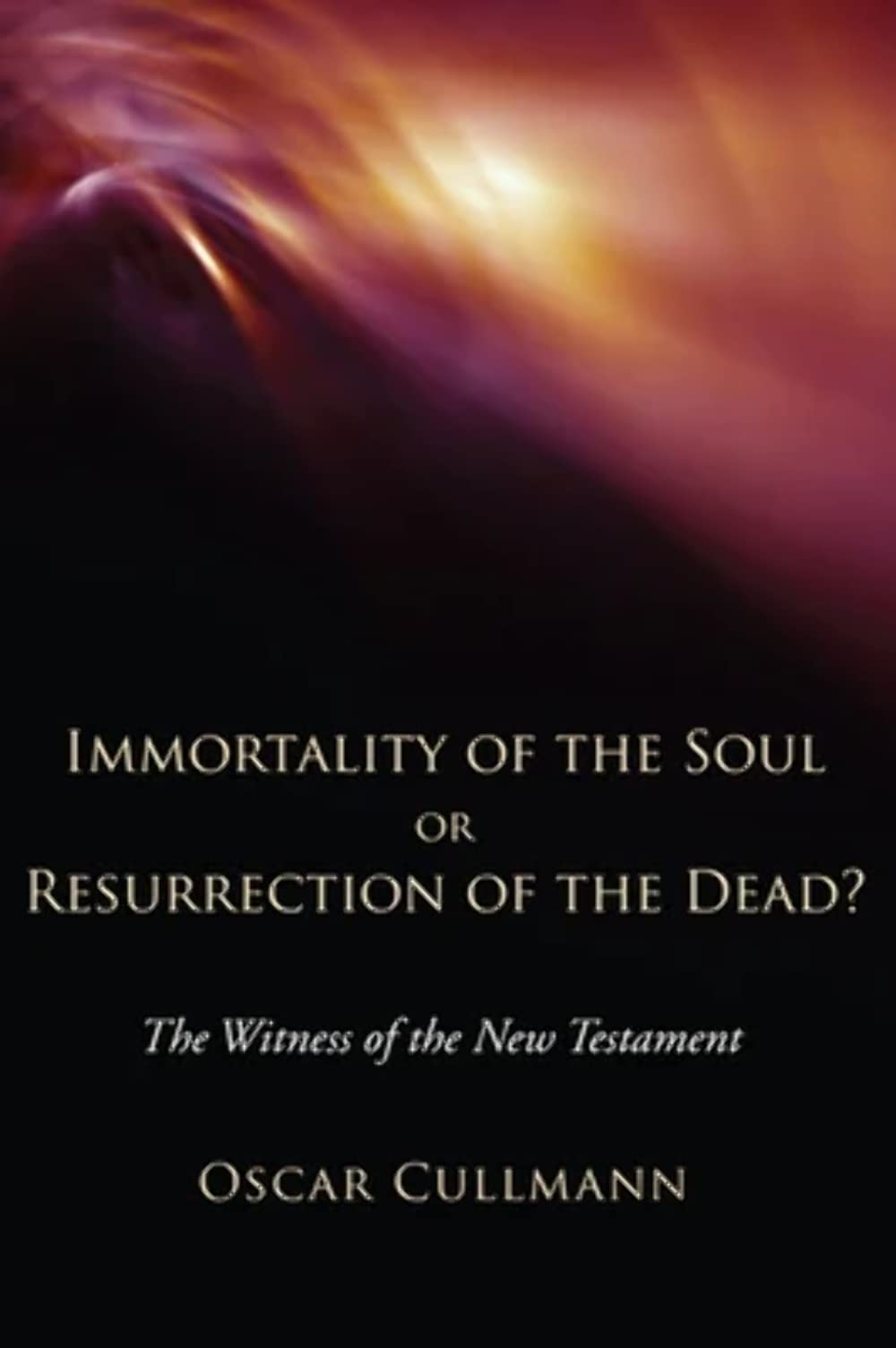 Immortality of the Soul or Resurrection of the Dead?: The Witness of the New Testament,Used