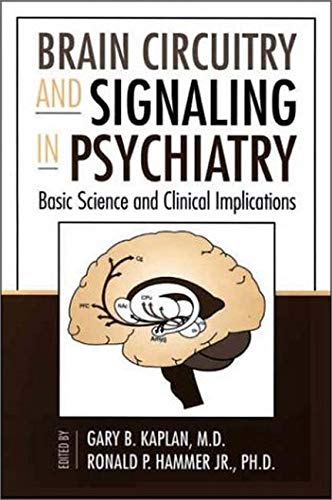 Brain Circuitry and Signaling in Psychiatry: Basic Science and Clinical Implications (Progress in Psychiatry),Used